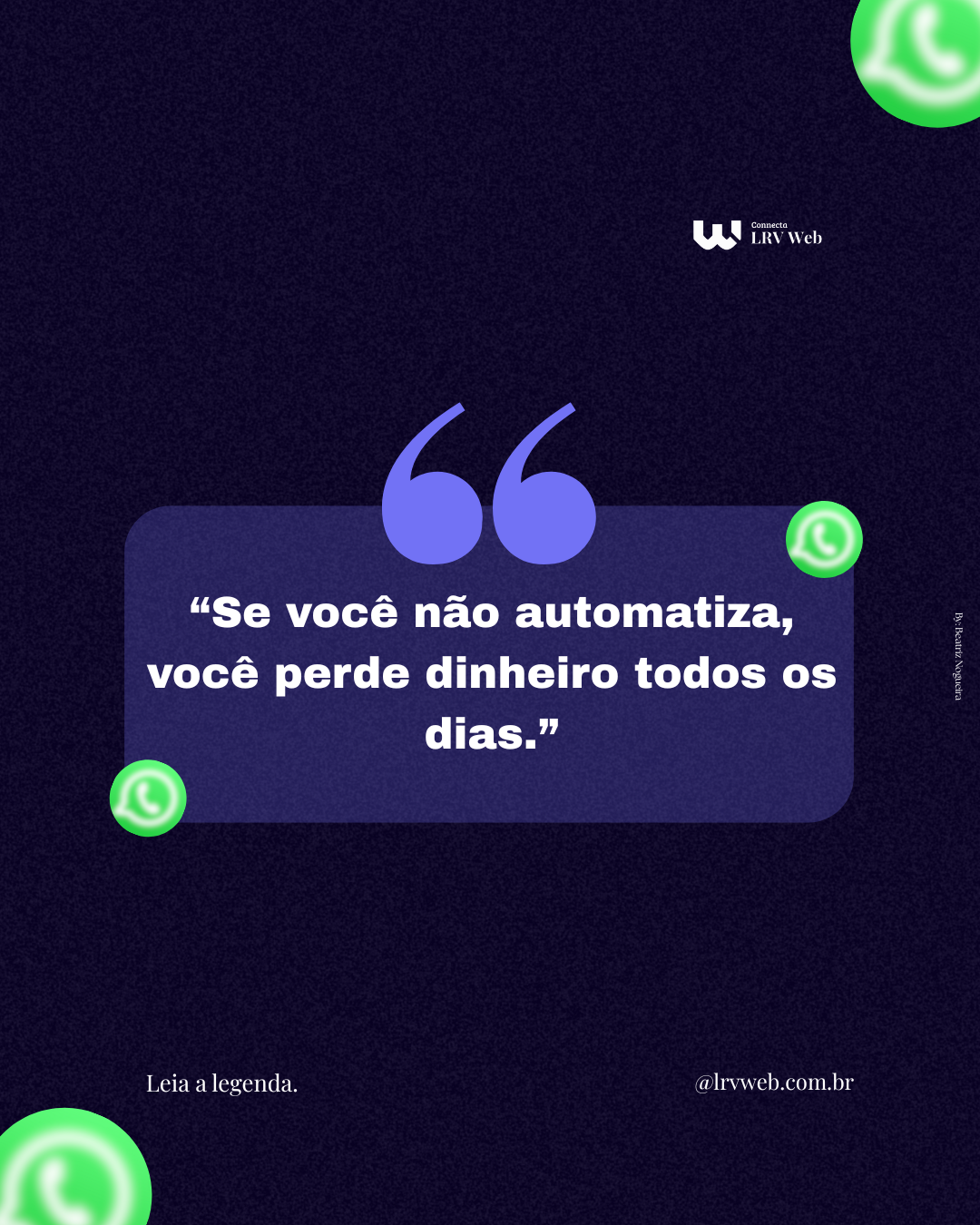 “Se você não automatiza, você perde dinheiro todos os dias.”